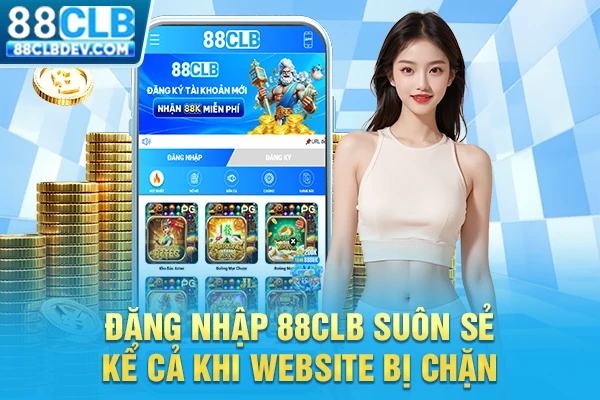 Hướng Dẫn Đăng Nhập 88CLB Trên Website Và Ứng Dụng Từ A - Z Đăng nhập 88CLB suôn sẻ kể cả khi website bị chặn